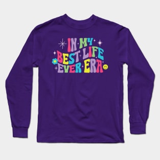 Best Life Ever Era Long Sleeve T-Shirt